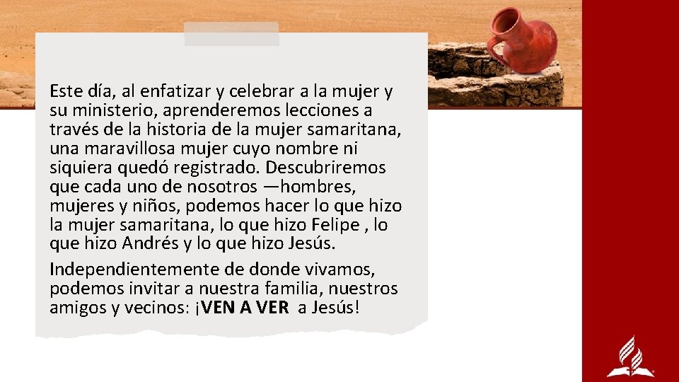 Este día, al enfatizar y celebrar a la mujer y su ministerio, aprenderemos lecciones
