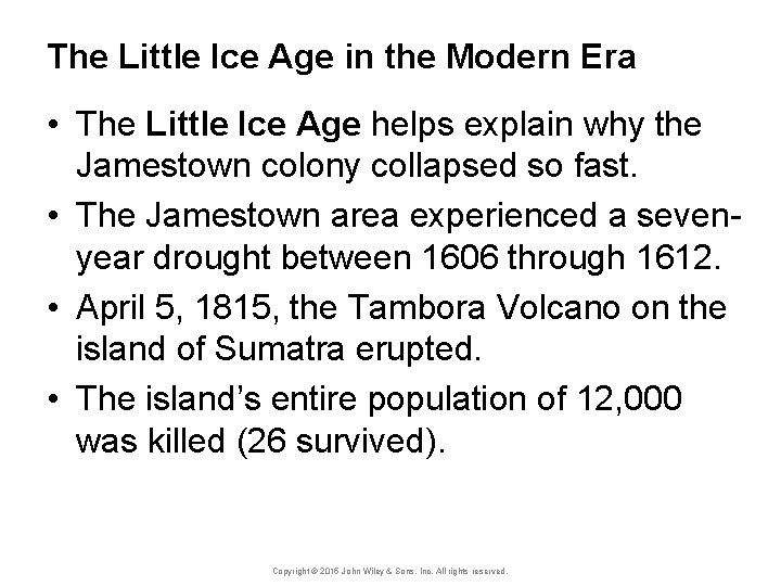 The Little Ice Age in the Modern Era • The Little Ice Age helps