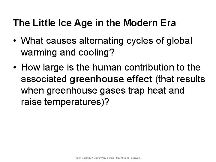 The Little Ice Age in the Modern Era • What causes alternating cycles of