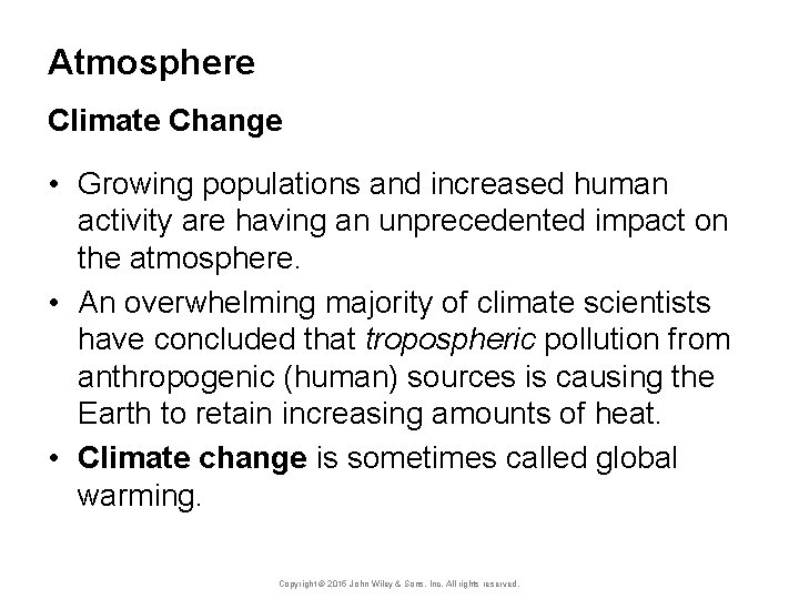 Atmosphere Climate Change • Growing populations and increased human activity are having an unprecedented
