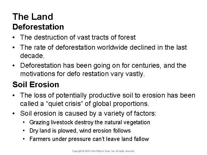 The Land Deforestation • The destruction of vast tracts of forest • The rate