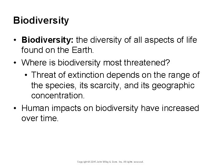 Biodiversity • Biodiversity: the diversity of all aspects of life found on the Earth.