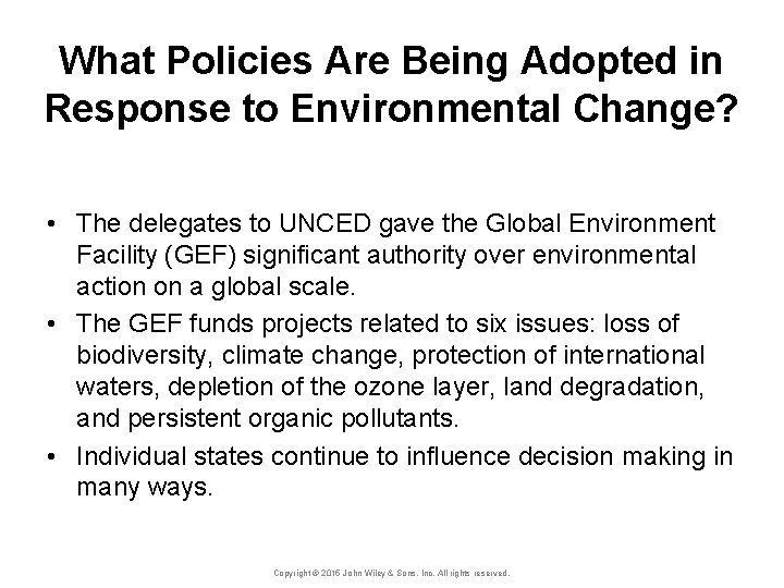 What Policies Are Being Adopted in Response to Environmental Change? • The delegates to