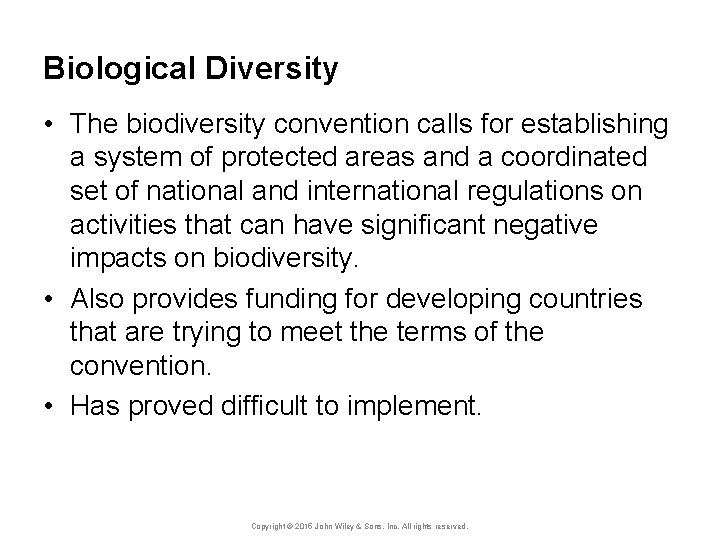 Biological Diversity • The biodiversity convention calls for establishing a system of protected areas