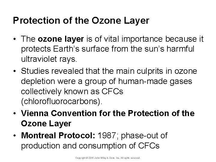 Protection of the Ozone Layer • The ozone layer is of vital importance because