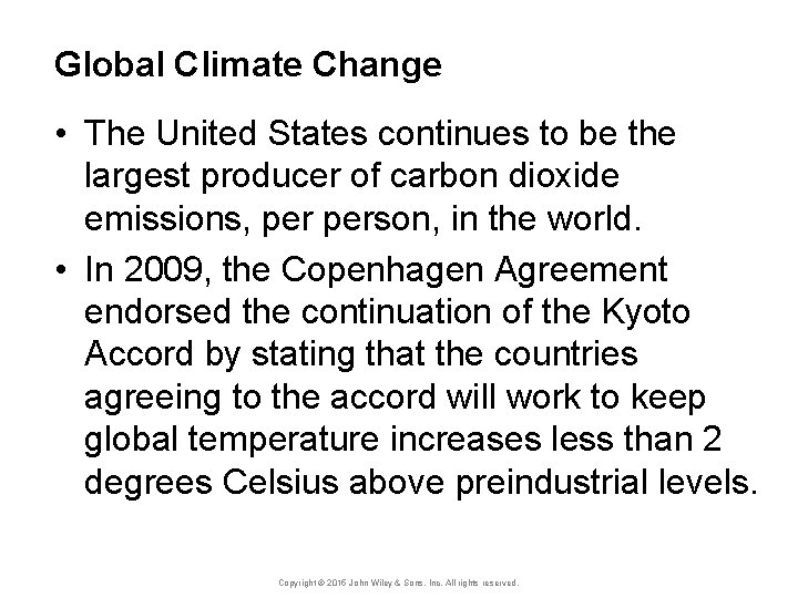 Global Climate Change • The United States continues to be the largest producer of