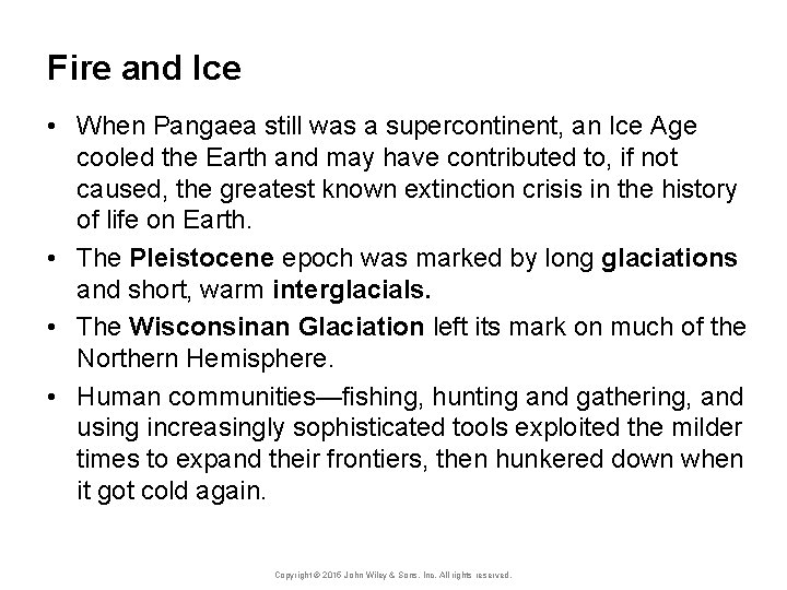 Fire and Ice • When Pangaea still was a supercontinent, an Ice Age cooled