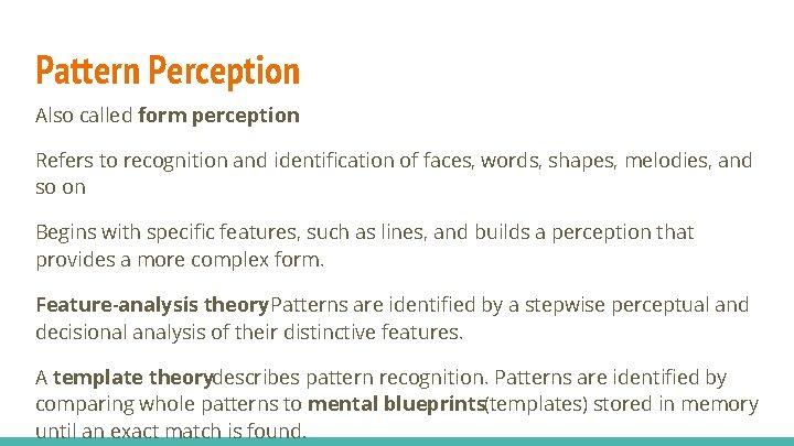 Pattern Perception Also called form perception Refers to recognition and identification of faces, words,