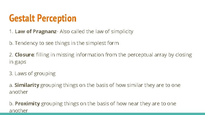 Gestalt Perception 1. Law of Pragnanz- Also called the law of simplicity b. Tendency