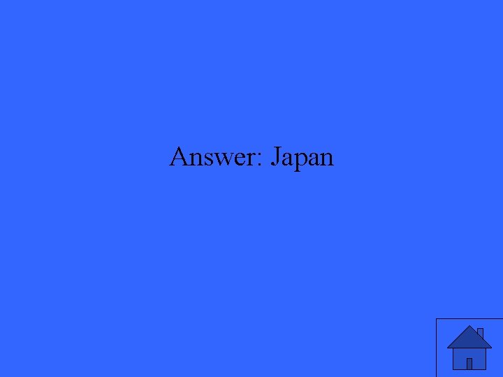 Answer: Japan 