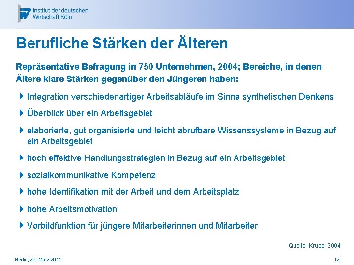 Berufliche Stärken der Älteren Repräsentative Befragung in 750 Unternehmen, 2004; Bereiche, in denen Ältere