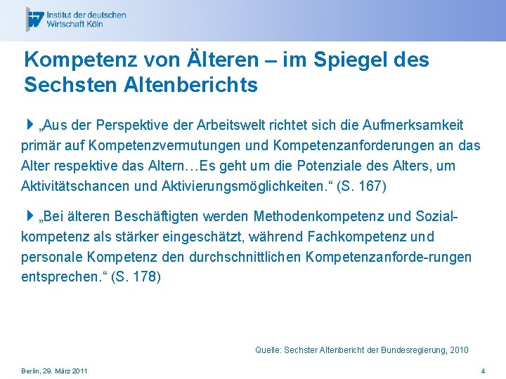 Kompetenz von Älteren – im Spiegel des Sechsten Altenberichts 4„Aus der Perspektive der Arbeitswelt