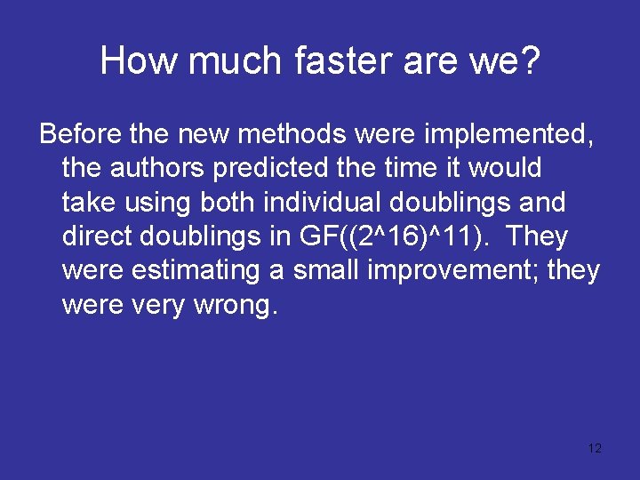 How much faster are we? Before the new methods were implemented, the authors predicted