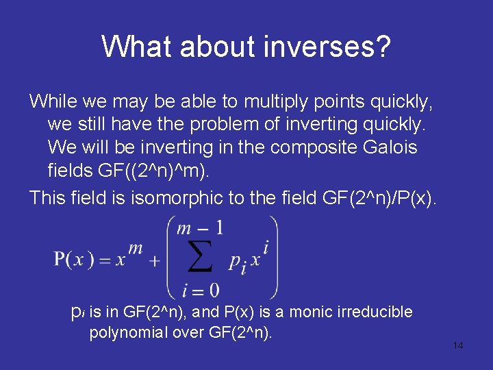 What about inverses? While we may be able to multiply points quickly, we still