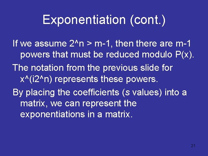 Exponentiation (cont. ) If we assume 2^n > m-1, then there are m-1 powers