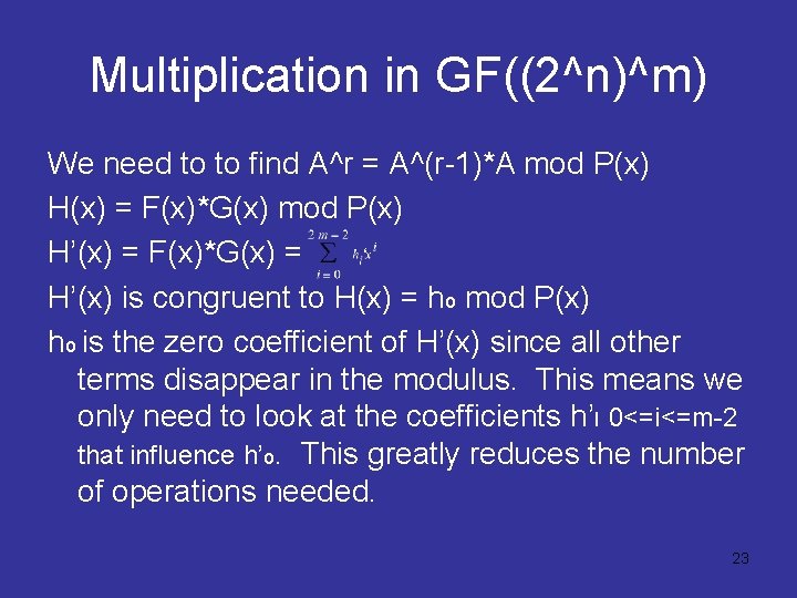 Multiplication in GF((2^n)^m) We need to to find A^r = A^(r-1)*A mod P(x) H(x)