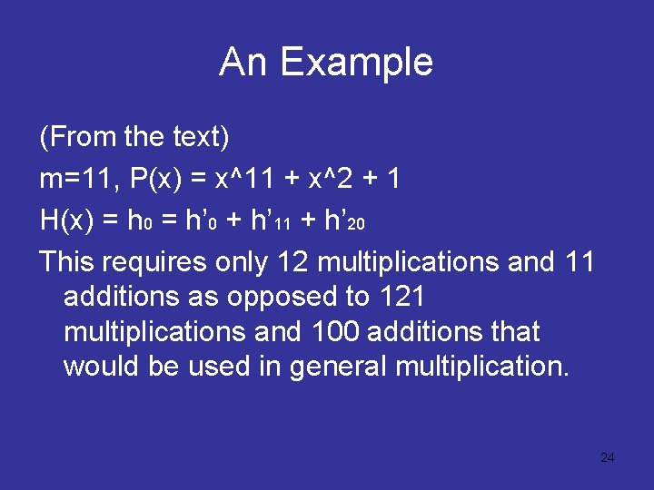 An Example (From the text) m=11, P(x) = x^11 + x^2 + 1 H(x)