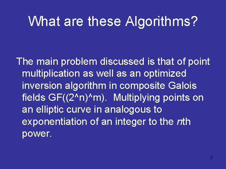 What are these Algorithms? The main problem discussed is that of point multiplication as