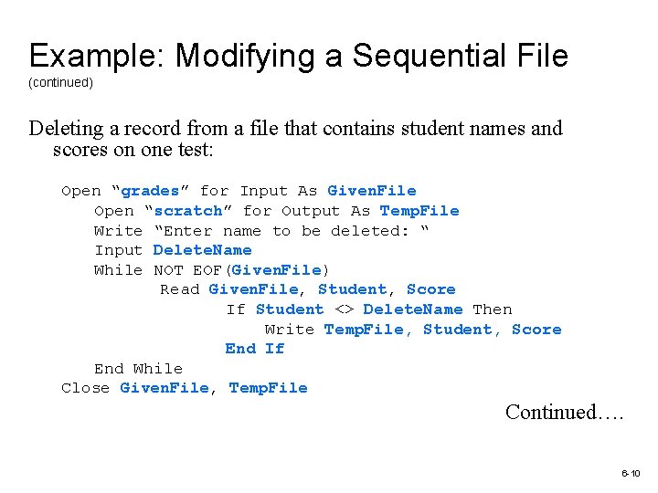 Example: Modifying a Sequential File (continued) Deleting a record from a file that contains