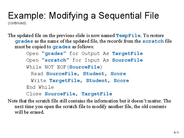 Example: Modifying a Sequential File (continued) The updated file on the previous slide is