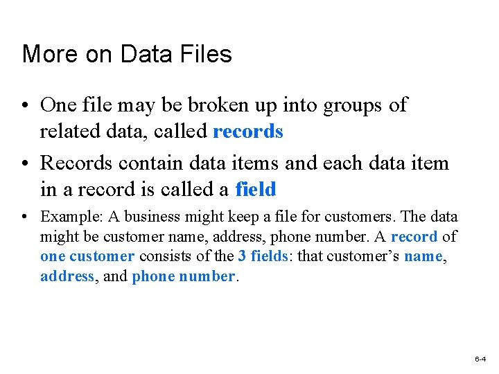 More on Data Files • One file may be broken up into groups of