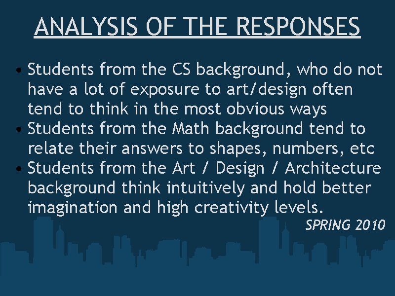 ANALYSIS OF THE RESPONSES • Students from the CS background, who do not have