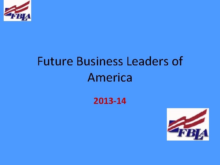 Future Business Leaders of America 2013 -14 