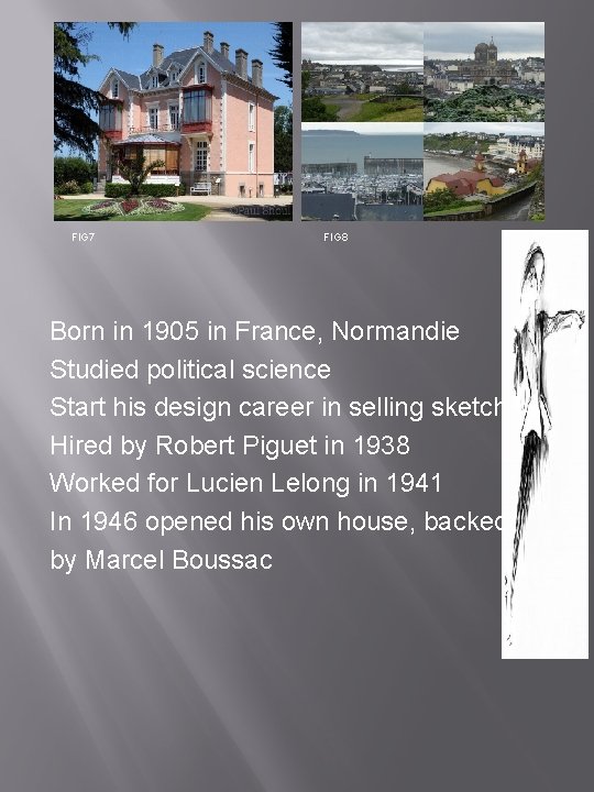 FIG 7 FIG 8 Born in 1905 in France, Normandie Studied political science Start