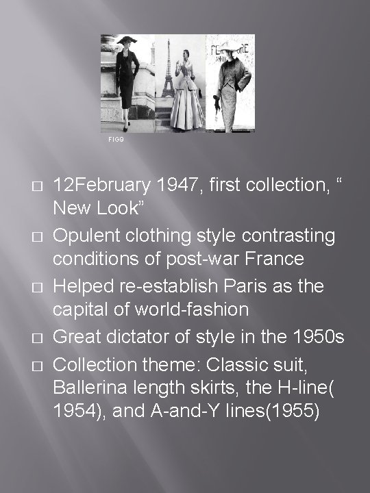 FIG 9 � � � 12 February 1947, first collection, “ New Look” Opulent