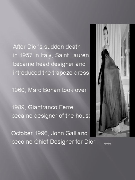After Dior’s sudden death in 1957 in Italy, Saint Lauren became head designer and