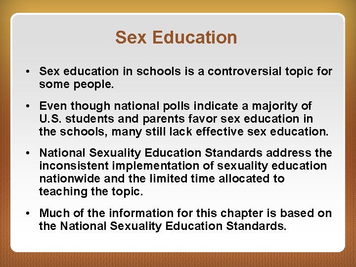 Sex Education • Sex education in schools is a controversial topic for some people.