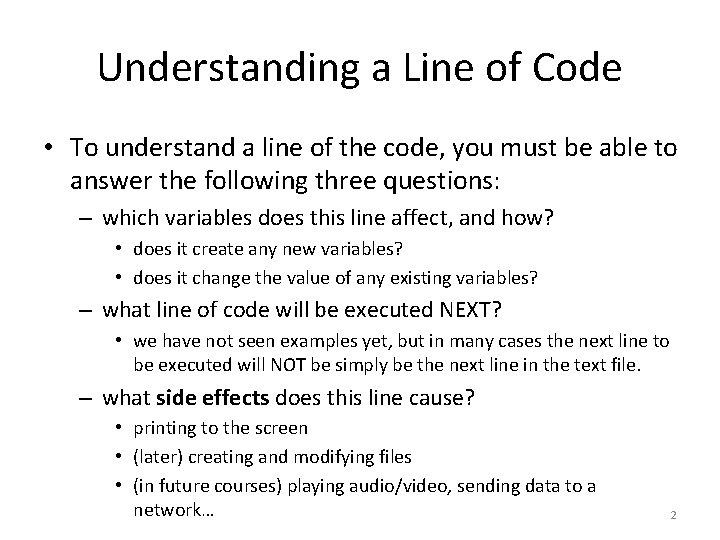 Understanding a Line of Code • To understand a line of the code, you