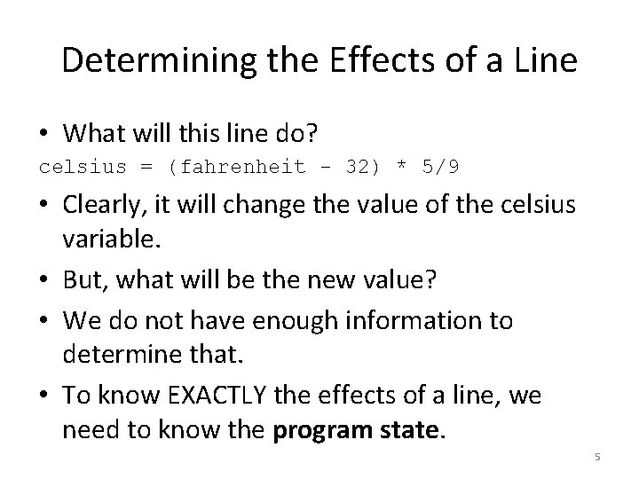 Determining the Effects of a Line • What will this line do? celsius =