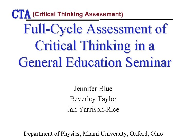 CTA (Critical Thinking Assessment) Full-Cycle Assessment of Critical Thinking in a General Education Seminar