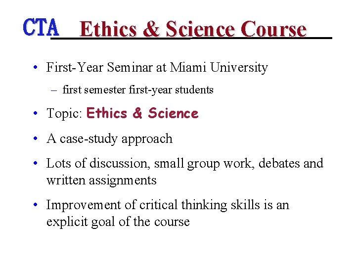 CTA Ethics & Science Course • First-Year Seminar at Miami University – first semester