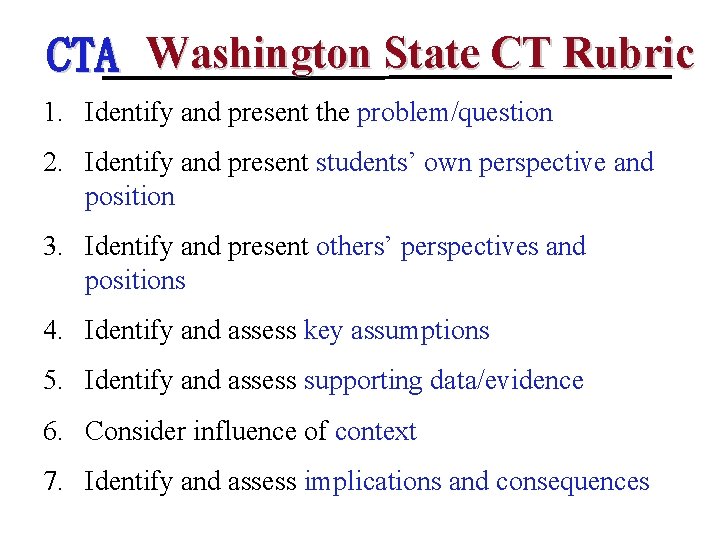 CTA Washington State CT Rubric 1. Identify and present the problem/question 2. Identify and