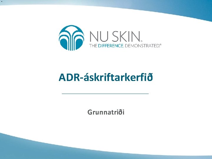 ADR-áskriftarkerfið Grunnatriði 