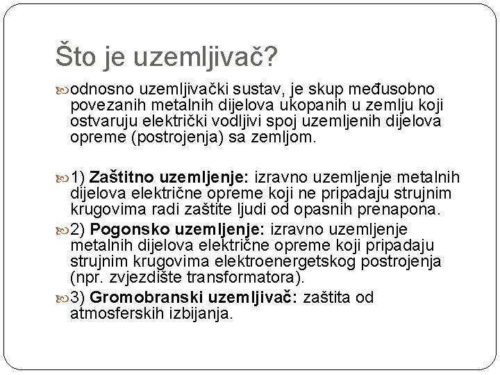 Što je uzemljivač? odnosno uzemljivački sustav, je skup međusobno povezanih metalnih dijelova ukopanih u