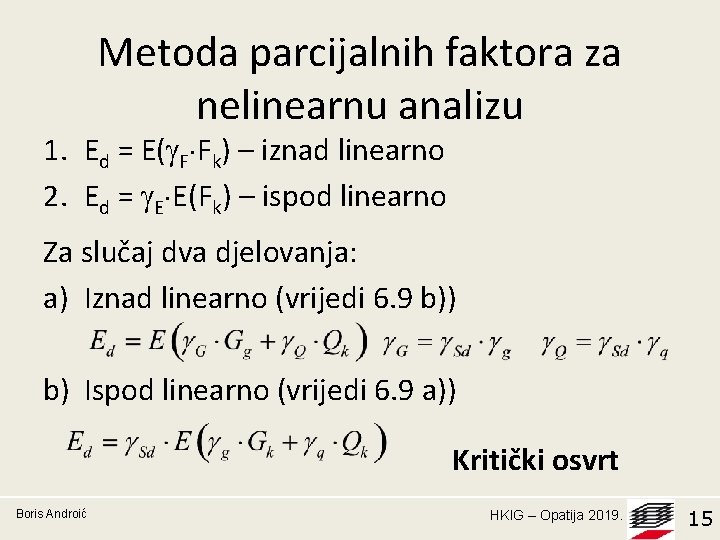 Metoda parcijalnih faktora za nelinearnu analizu 1. Ed = E( F Fk) – iznad