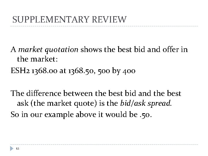 SUPPLEMENTARY REVIEW A market quotation shows the best bid and offer in the market: