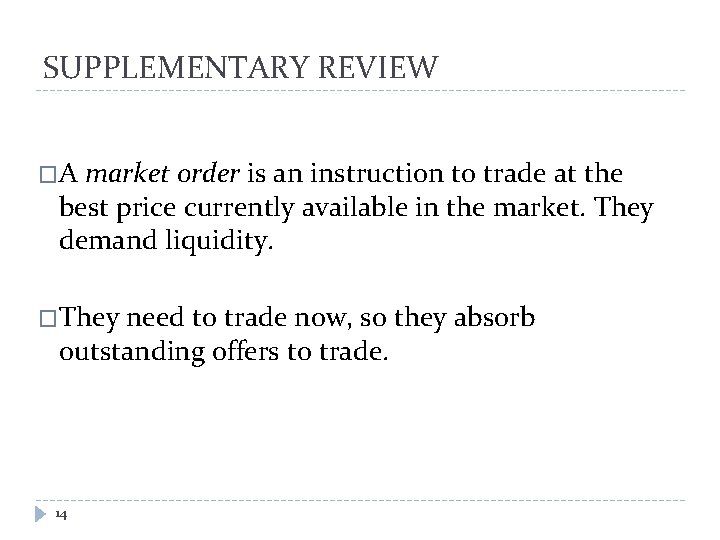 SUPPLEMENTARY REVIEW �A market order is an instruction to trade at the best price