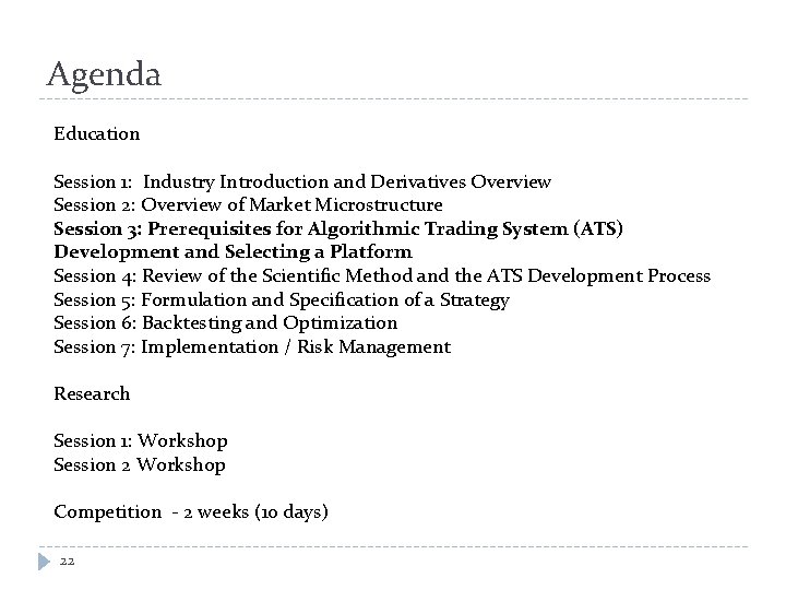 Agenda Education Session 1: Industry Introduction and Derivatives Overview Session 2: Overview of Market