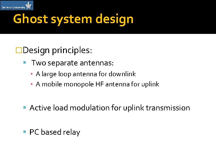 Ghost system design �Design principles: Two separate antennas: ▪ A large loop antenna for