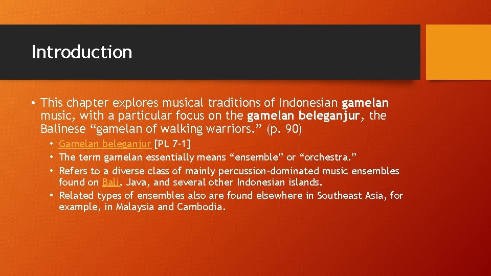 Introduction • This chapter explores musical traditions of Indonesian gamelan music, with a particular