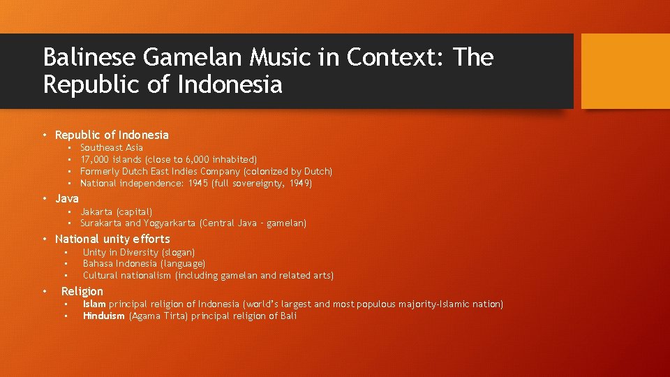 Balinese Gamelan Music in Context: The Republic of Indonesia • • Southeast Asia 17,