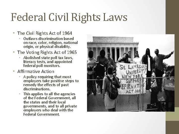 Federal Civil Rights Laws • The Civil Rights Act of 1964 • Outlaws discrimination