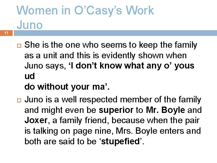 11 Women in O’Casy’s Work Juno She is the one who seems to keep