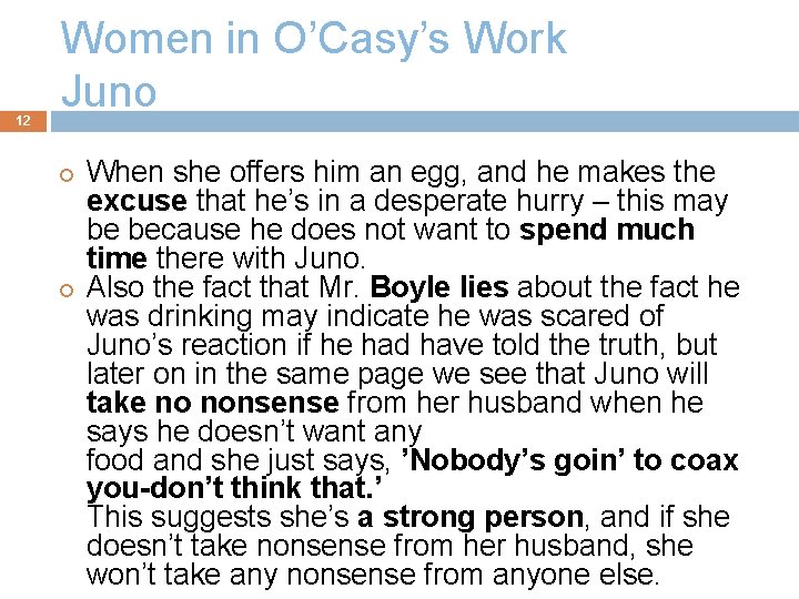 12 Women in O’Casy’s Work Juno When she offers him an egg, and he