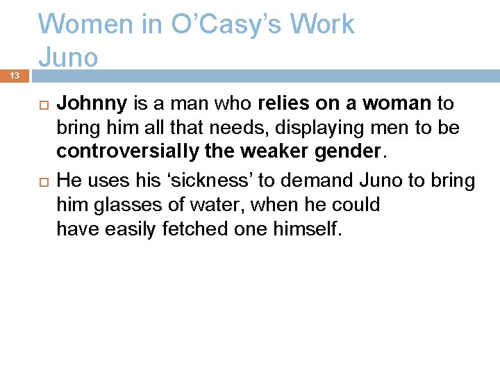 13 Women in O’Casy’s Work Juno Johnny is a man who relies on a