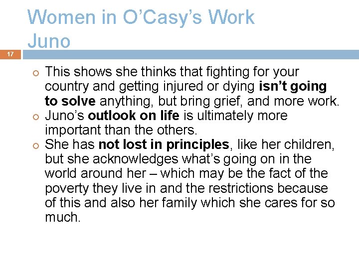 17 Women in O’Casy’s Work Juno This shows she thinks that fighting for your